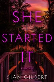 She Started It : A Novel cover image