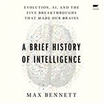 A Brief History of Intelligence cover image