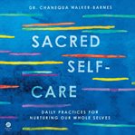 Sacred Self-Care : A 40-Day Devotional cover image