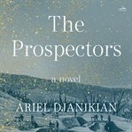 The Prospectors : A Novel cover image