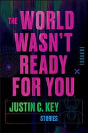 The World Wasn't Ready for You : Stories cover image