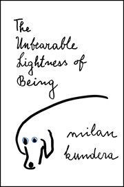 The Unbearable Lightness of Being : A Novel cover image