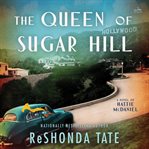 The Queen of Sugar Hill : A Novel of Hattie McDaniel cover image