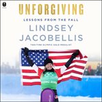 Unforgiving : Lessons from the Fall cover image