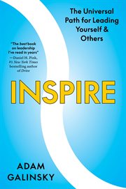 Inspire : The Universal Path to Transforming Yourself and Leading Others the Universal Path to Transforming Yo cover image
