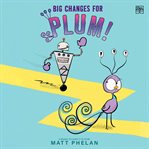 Big Changes for Plum! cover image