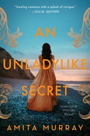 An Unladylike Secret : A Marleigh Sisters Novel cover image