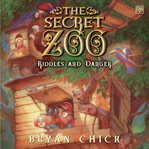 Riddles and Danger : Secret Zoo cover image