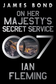 On Her Majesty's Secret Service : A Novel. James Bond (Fleming) cover image