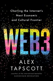 Web3 : How the Next Era of the Internet will Change Everything cover image