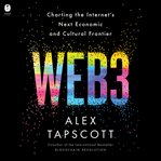 Web3 : How the Next Era of the Internet will Change Everything cover image