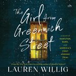 The Girl From Greenwich Street : A Novel of Hamilton, Burr, and America's First Murder Trial cover image