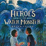 Heroes of the Water Monster cover image