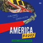 America Redux : Visual Stories from Our Dynamic History cover image
