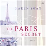 The Paris Secret : A Novel cover image