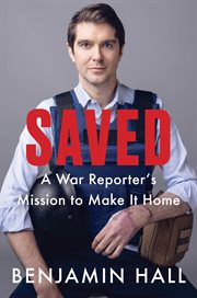 Saved : A War Reporter's Mission to Make It Home cover image
