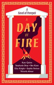 A Day of Fire : a novel of Pompeii cover image