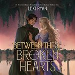 Between These Broken Hearts cover image