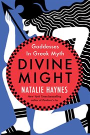Divine Might : Goddesses in Greek Myth cover image
