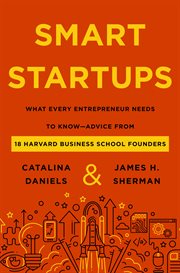Smart Startups : What Every Entrepreneur Needs to Know-Advice from Harvard Business School Founders cover image
