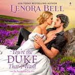 You're the Duke That I Want : A Novel cover image
