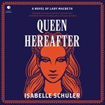 Queen Hereafter : A Novel cover image