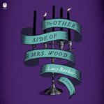 The Other Side of Mrs. Wood : A Novel cover image