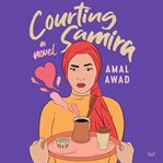 Courting Samira : A Novel cover image