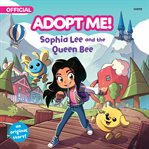 Sophia Lee and the Queen Bee : An Original Novel cover image