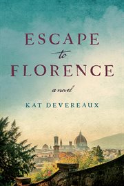 Escape to Florence : A Novel cover image