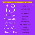 13 Things Mentally Strong Couples Don't Do cover image