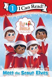 The Elf on the Shelf : Meet the Scout Elves. I Can Read: Level 1 cover image