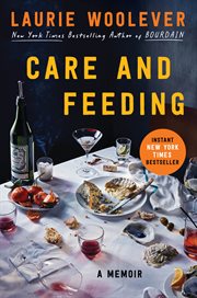 Care and Feeding : A Memoir cover image