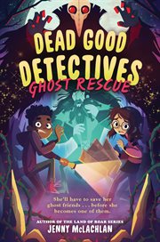 Dead Good Detectives: Ghost Rescue cover image