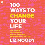 100 Ways to Change Your Life cover image