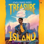 Treasure Island : Runaway Gold cover image