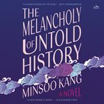 The Melancholy of Untold History cover image