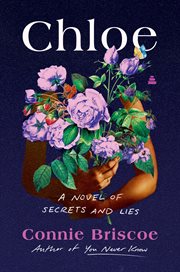 Chloe : A Novel of Secrets and Lies cover image