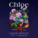 Chloe : A Novel of Secrets and Lies cover image