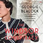 The Windsor Conspiracy : A Novel of the Crown, a Conspiracy and the Duchess of Windsor cover image