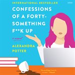 Confessions of a Forty-Something F**k Up cover image