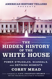 The Hidden History of the White House cover image