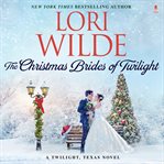 The  Christmas Brides of Twilight : Twilight, Texas cover image