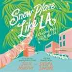 Snow Place Like LA : A Christmas Notch in July Novella cover image