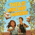 Thea and the Mischief Makers cover image