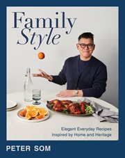 Family Style : Elegant Everyday Recipes Inspired by Home and Heritage cover image