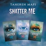 Shatter Me Book Set 1 : Shatter Me/Unravel Me/Ignite Me cover image