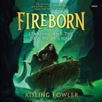 Starling and the Cavern of Light : Fireborn cover image