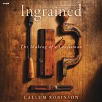 Ingrained : The Evolution of a Craftsman cover image