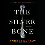 The Silver Bone : A Novel. Kyiv Mysteries cover image